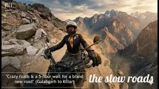 E18 - Day 26: To Killar: Nothing Goes as Per Plan (5-Hour Road Block) and some awesome roads!!