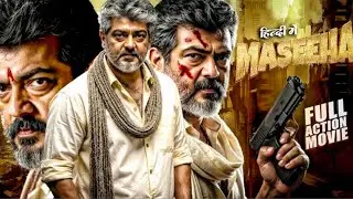 Maseeha (2025) | Ajith Kumar New Action Movie | 2025 Full Action New Release Blockbuster Film