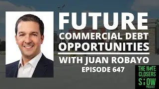Future Commercial Note Opportunities with Juan Robayo from Stabilis Capital