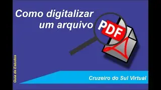 COMO DIGITALIZAR UM DOCUMENTO EM PDF - EX_PROJETO DE EXTENS&Atilde;O - CRUZEIRODOSUL VIRTUAL