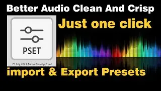 How To import & Export Presets | Better Audio Clean And Crisp in Premiere Pro 2023