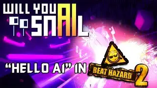 [Beat Hazard 2] Hello AI feat. Jason Hanes (Will You Snail OST)