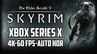 Skyrim | Xbox Series X [4K/60 FPS/Auto HDR]