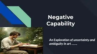 Negative Capability |John Keats: A complete Idea 