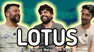 Chatting w/ LOTUS (Indian Progressive Metal Band from Pune)