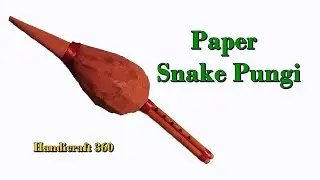 Paper snake been | How to make snake charmer's flute with paper | Paper pungi | Handicraft 360