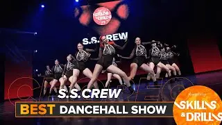 S.S.CREW | BEST DANCEHALL SHOW | SKILLS & DRILLS 2024
