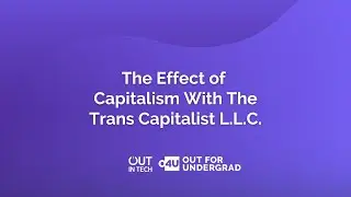 The Effect of Capitalism With The Trans Capitalist L.L.C.