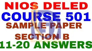 NIOS DELED 501 SAMPLE QUESTION PAPER ANSWERS |COURSE-501| SECTION-B|11-20
