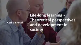 Lifelong learning &ndash; Theoretical perspectives and development in society