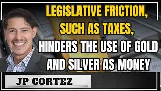 The Dollar is actively dying. Gold and Silver as money - JP Cortez
