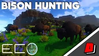ECO Gameplay - HUNTING BISON!!