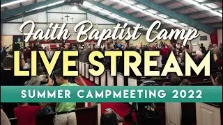 Faith Baptist Camp - July 12, 2022