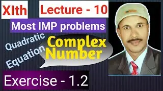 Complex Number Paper - II class - XIth lecture - 10 Exercise - 1.2 Maths is life by Gadhe sir