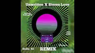 Unwritten X Stereo Love - Natasha Bedingfield ft Ryan Enzed Remix #DoDo_92Remix 2024  🔊