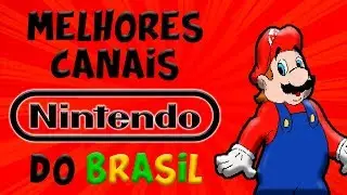 TOP 10 CANAIS NINTENDISTAS DO BRASIL