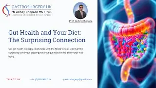 Gut Health and Your Diet | The Surprising Connection | Dr. Abhay Chopada | Gastrosurgery UK