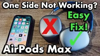 AirPods Max: One Side Not Working, No Audio or Sound On One Side? Easy Fix!