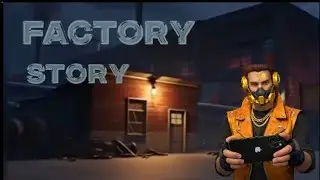 Free fire factory story