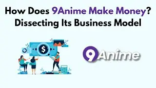 How Does 9Anime Make Money? Dissecting Its Business Model