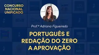 CNU - Português e Redação do Zero a Aprovação - Prof. Adriana Figueiredo