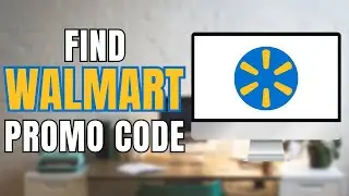 How To Find Walmart Promo Code | Walmart Discount Code Online