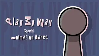 Play My Way - Animation Dance || Incredibox Sprunki