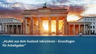 Webinar: Azubis aus dem Ausland rekrutieren - Grundlagen für Arbeitgeber
