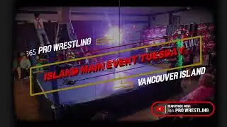 ISLAND MAIN EVENT TUESDAY! Check it out now at 365 Pro Wrestling!