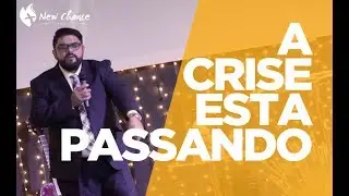 A CRISE ESTA PASSANDO - PR AGNALDO | NEW CHANCE CHURCH