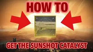 MASTERWORK THIS WEAPON! | Destiny 2, How To Masterwork the Sunshot Catalyst?!?!