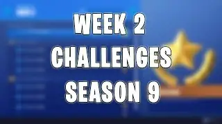 ALL Week 2 Challenges - Fortnite Season 9
