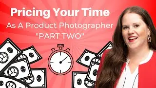 PRICING your TIME ⏰ as a product PHOTOGRAPHER 📸 extended PART TWO ✌️
