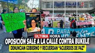 🙄😡OPOSITORES SALEN A LA CALLE CONTRA BUKELE , DENUNCIAN AL GOBIERNO Y RECUERDAN 