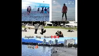 Canada 🇨🇦 Vlog 1 - English Bay Beach 🏖⛵|| Vancouver British Columbia