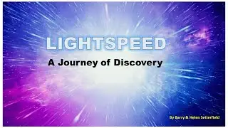 LIGHTSPEED: A Journey of Discovery - Barry Setterfield - Genesis Science Research