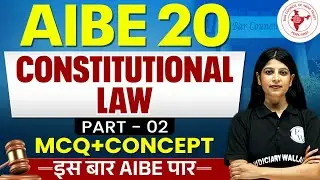 Constitution Law for AIBE 20 | Class-02 | Concept + MCQs | All India Bar Exam | Judiciary By PW