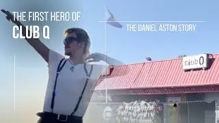 Daniel Aston Was The First Hero The Night Of Club Q Mass Shooting