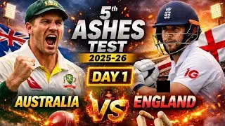 Australia v England 2025-26 Full Highlights | Fifth Ashes Test Match | Day 01 | Aus Vs Eng