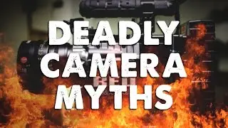 Deadly Camera Myths