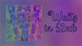 Waltz in 52edo