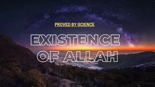 Science 100% proved the existence of Allah | The real God