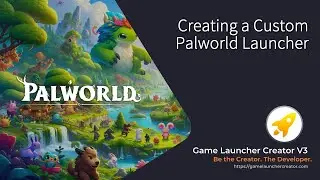 How to create a Custom Palworld Launcher