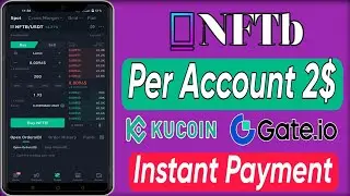 NFTB New Airdrop | NFTB Per Account 2$ Profit | Instant Payment After KYC | Kucoin & Gateio Listed