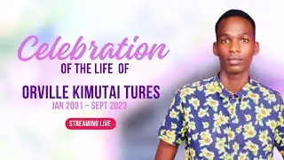 Celebrating of a life well lived of Orville Kimutai Tures