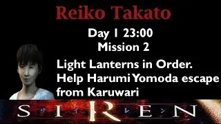[Forbidden Siren] Reiko Takato: Day 1 23:00 (mission 2)