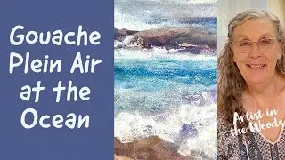 Gouache Plein Air at the Ocean @artistinthewoods9378