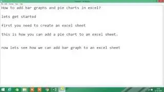 How to add pie charts and bar graphs in excel?