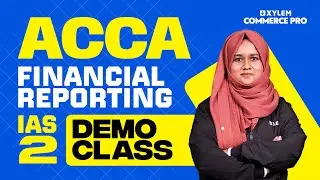 ACCA Financial Reporting | IAS 2 - Demo Class | Xylem ACCA Classes