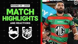 NRL Highlights | 2025 NRL Match Reactions and Highlights | Rabbitohs v Dragons | Round 25
